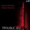 TROUBLE JEU